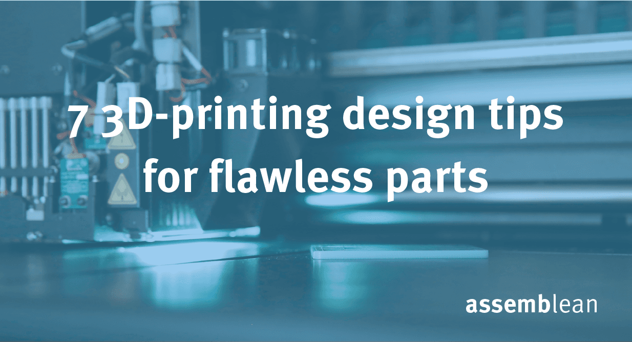 7 3d-Printing design tips for flawless parts