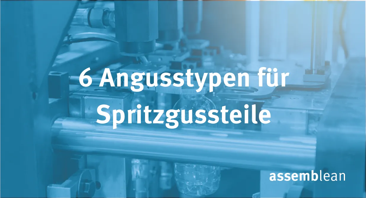 6 angusstypen für spritzguss