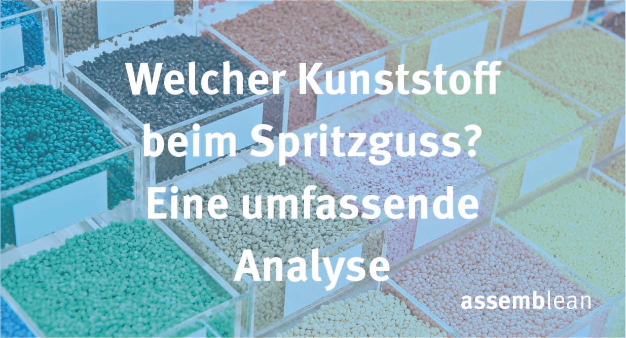 Welcher Kunststoff beim Spritzguss?