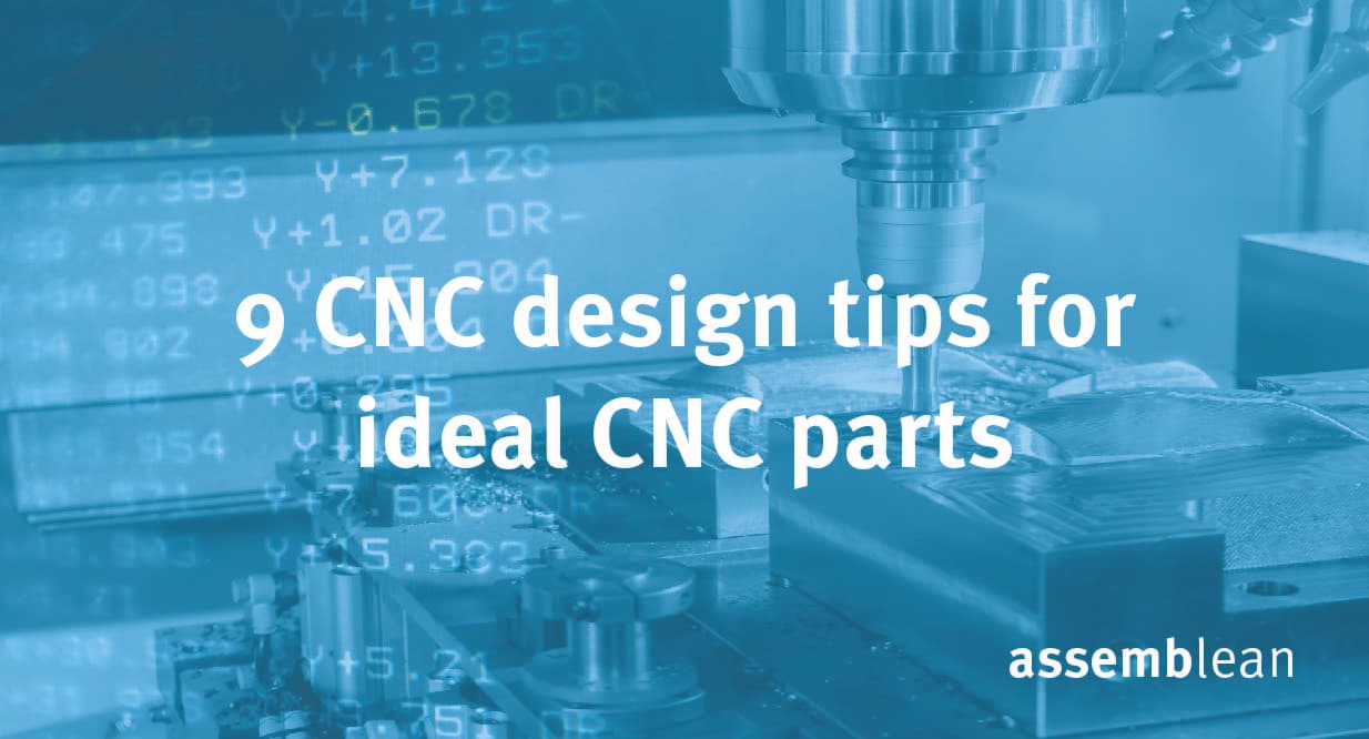 9 CNC design tips for ideal CNC parts