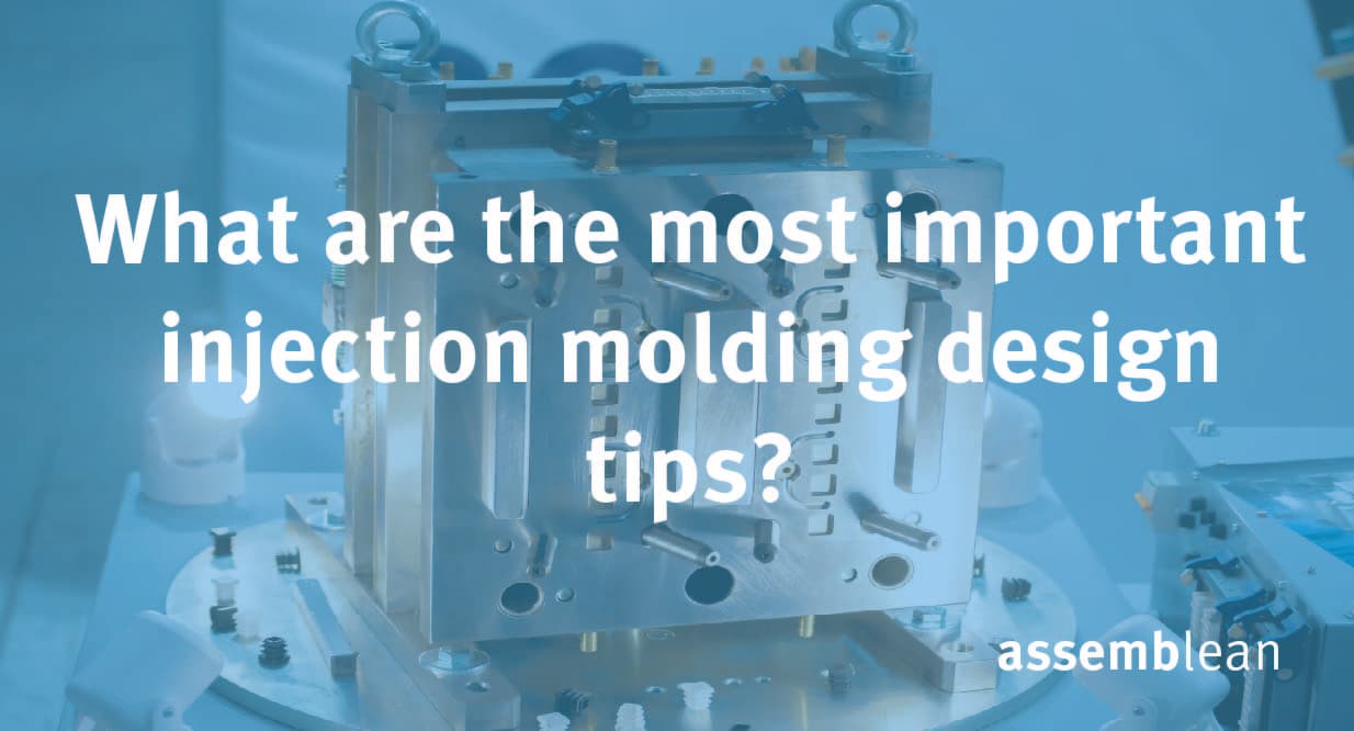 What are the most important injection molding design tips?