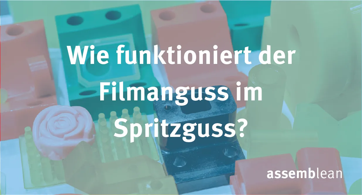 Wie funktioniert der Filmanguss im Spritzguss?