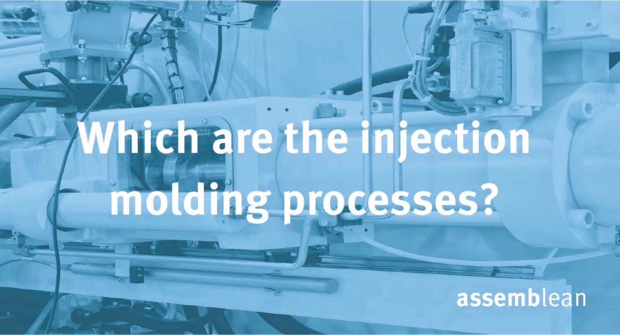 Which are the injection molding processes