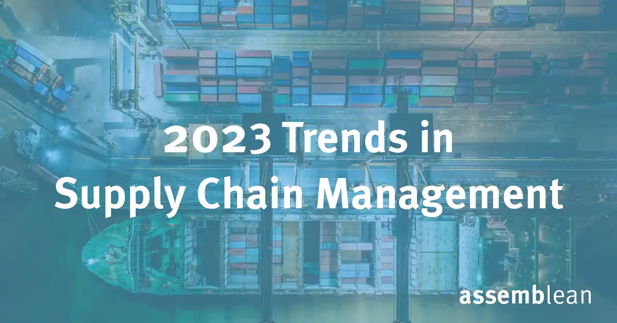 5 Useful Supply Chain Trends To Look Out For In 2023 Assemblean 0774