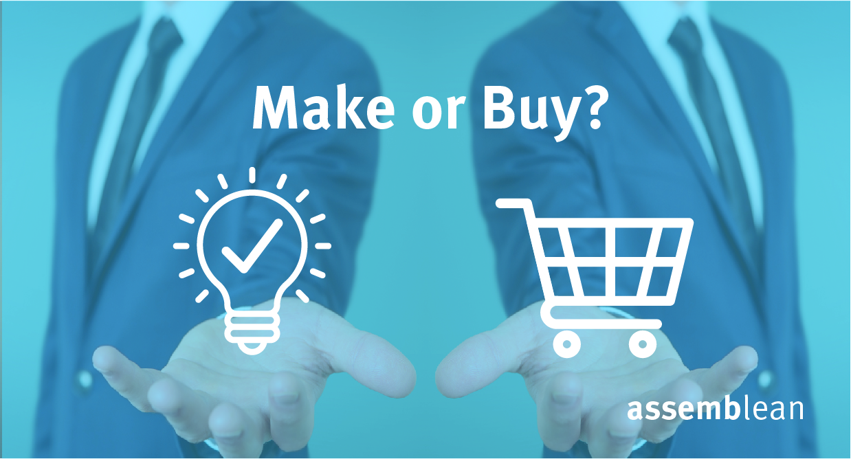 Make or Buy: What is better for you?