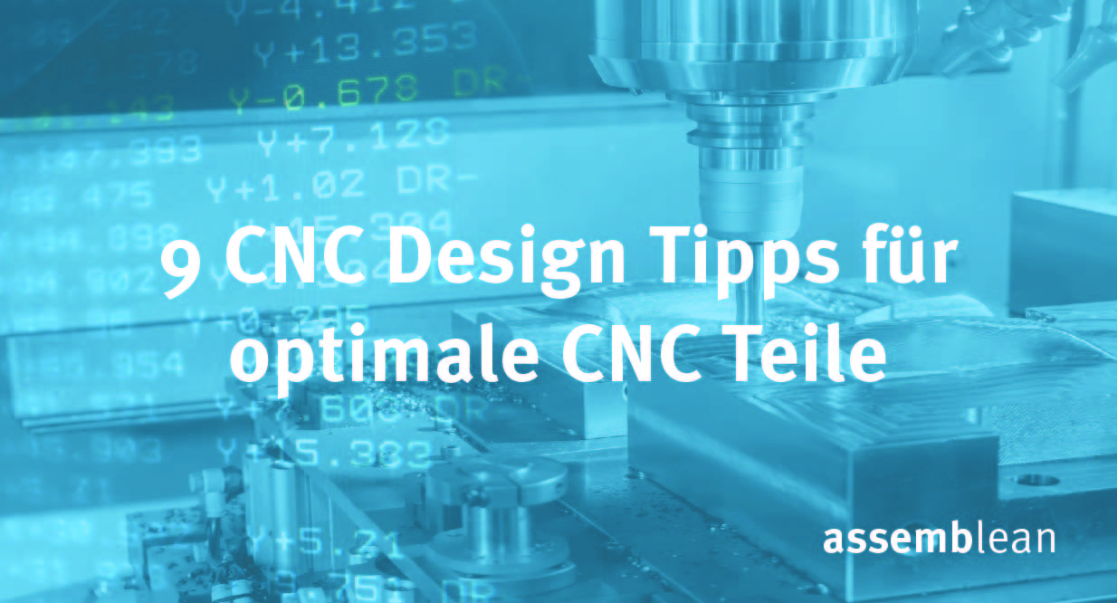 9 CNC Design Tipps für optimale CNC Teile