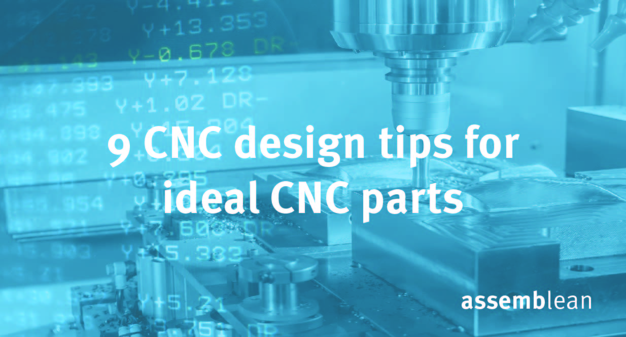 9 CNC design tips for ideal CNC parts