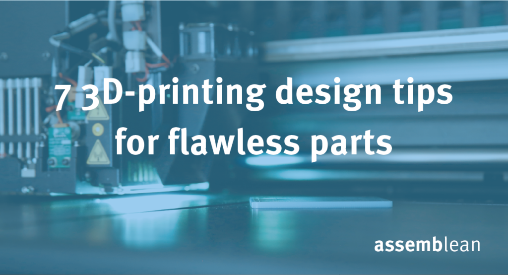 7 3D-printing design tips for flawless parts