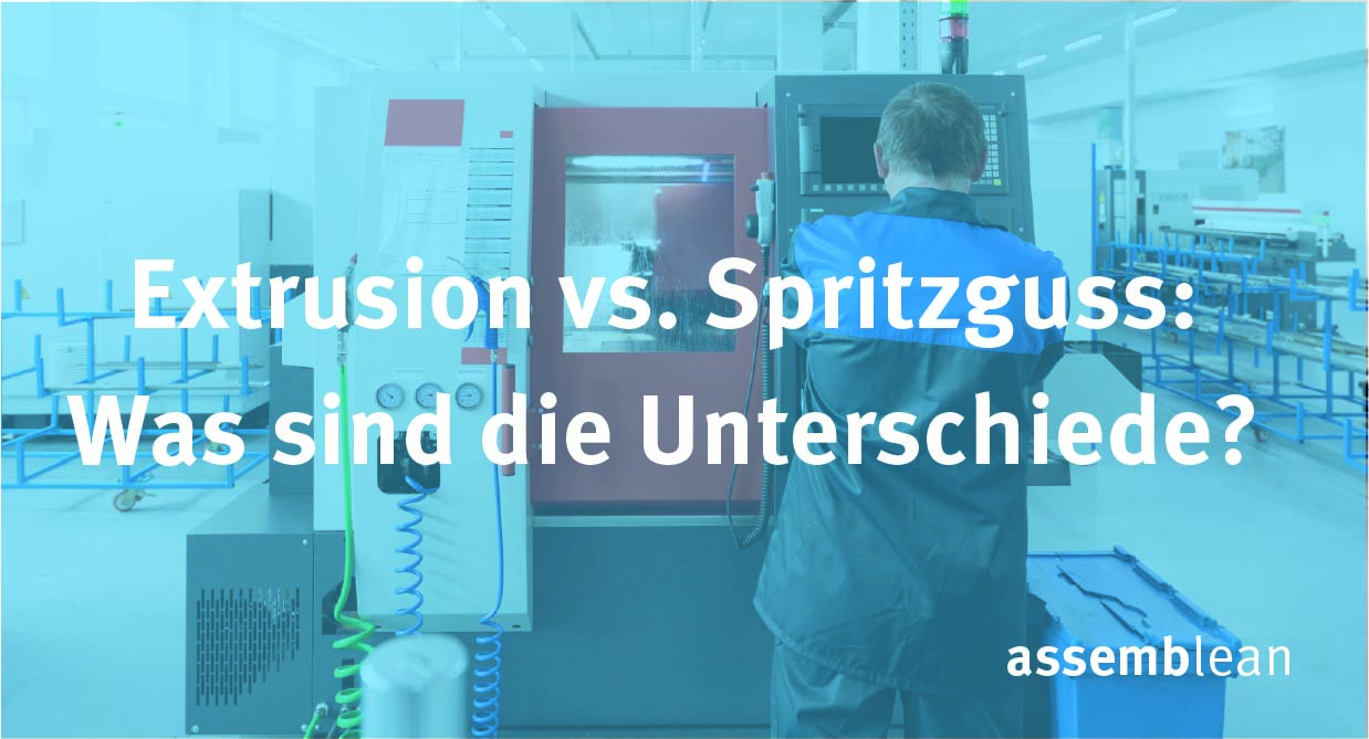 Extrusion vs. Spritzguss