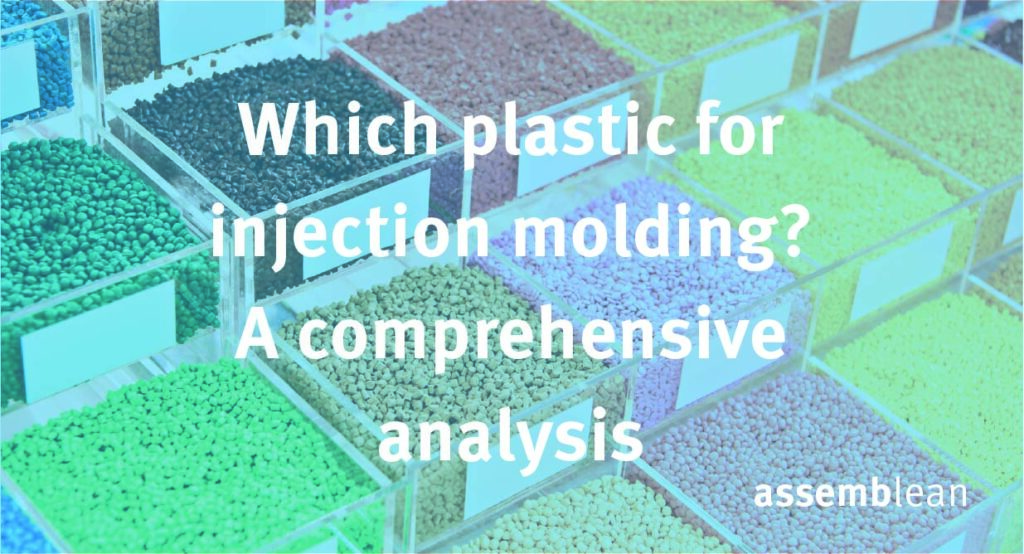 Which plastic for injection molding? A comprehensive analysis