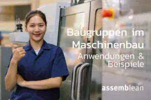 Baugruppen im Maschinenbau – Anwendungen & Beispiele