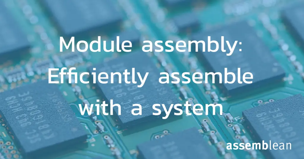 Module assembly – How individual parts form a whole